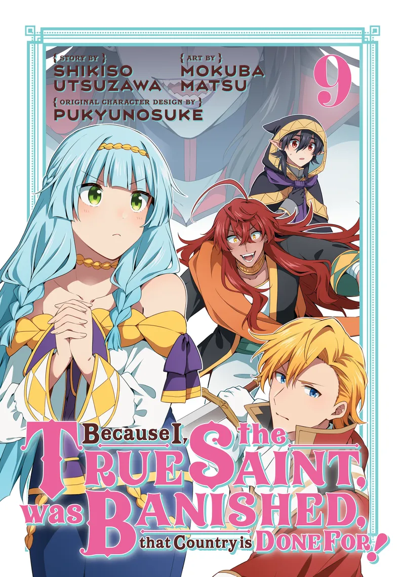 Cover of Because I, the True Saint, was Banished, that Country is Done For! Vol 9