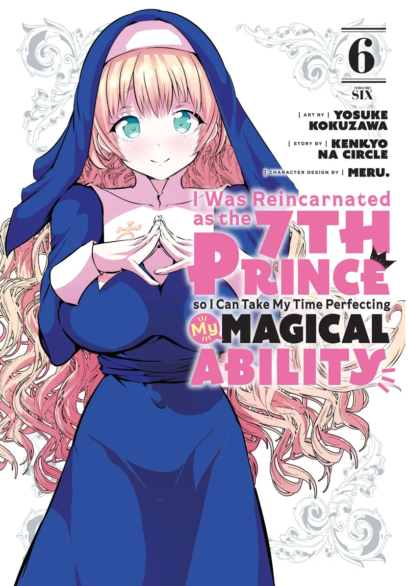 Cover of I Was Reincarnated as the 7th Prince so I Can Take My Time Perfecting My Magical Ability Vol 6