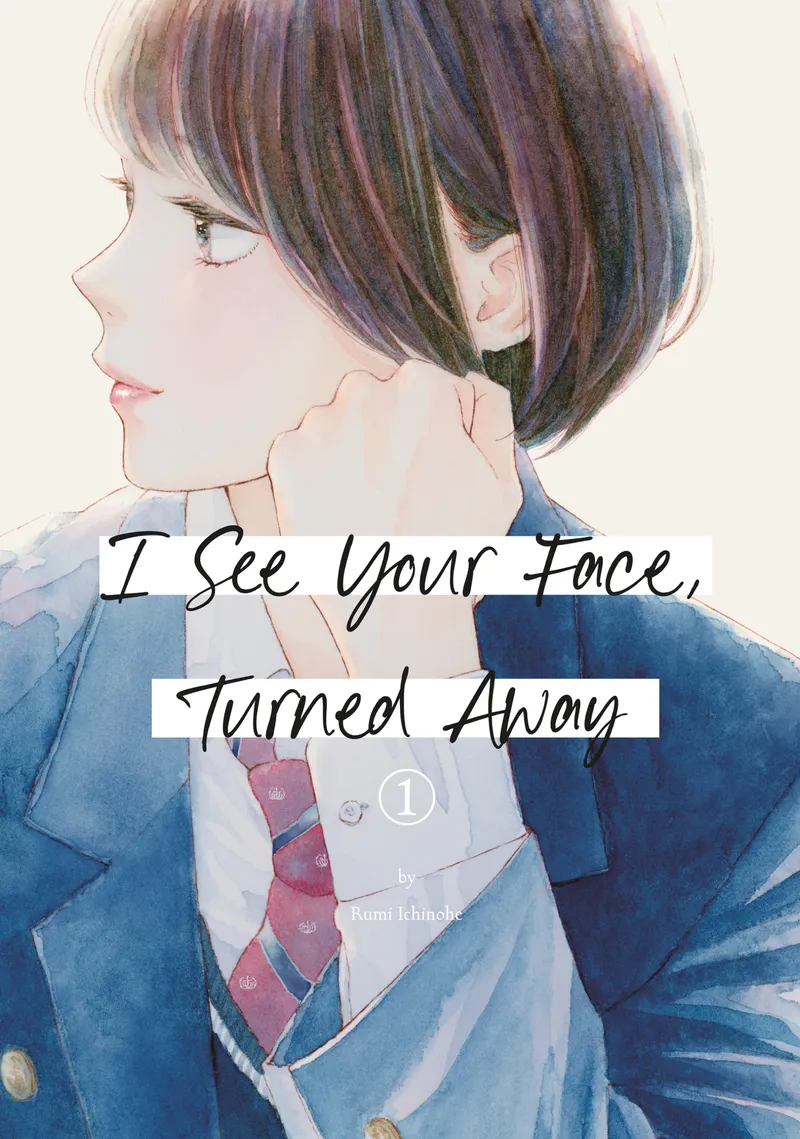 Cover of I See Your Face, Turned Away Vol. 1