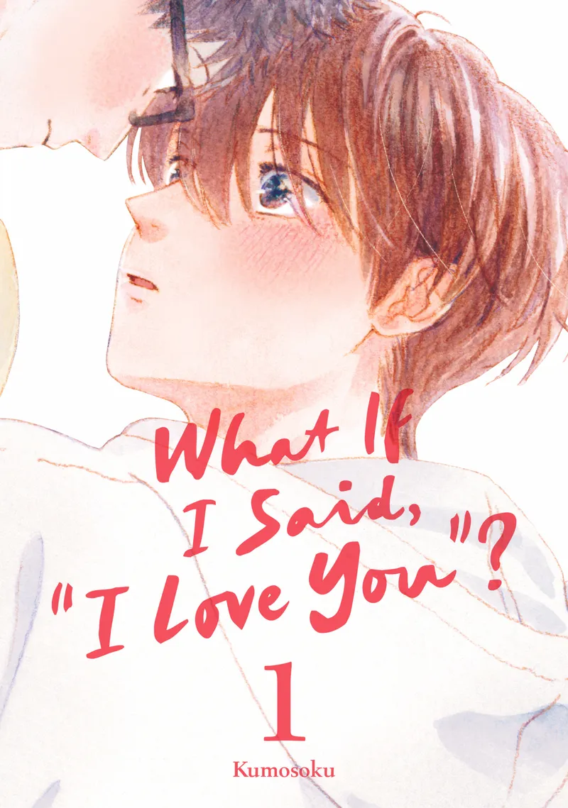 Cover of What If I Said, "I Love You"? Vol. 1