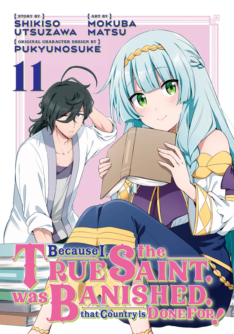 Cover of Because I, the True Saint, was Banished, that Country is Done For! Vol 11