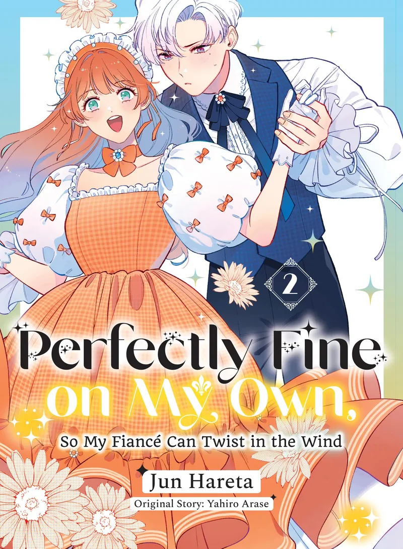 Cover of Perfectly Fine on My Own, So My Fiancé Can Twist in the Wind Vol. 2