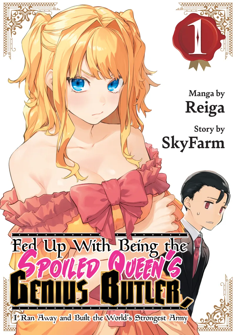 Cover of Fed Up With Being the Spoiled Queen's Genius Butler, I Ran Away and Built the World's Strongest Army Vol. 1