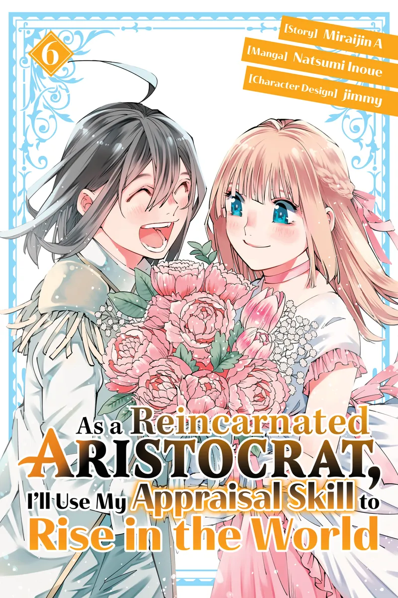 Cover of As a Reincarnated Aristocrat, I'll Use My Appraisal Skill to Rise in the World Vol 6