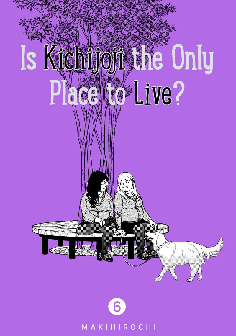 Cover of Is Kichijoji the Only Place to Live? Vol 6