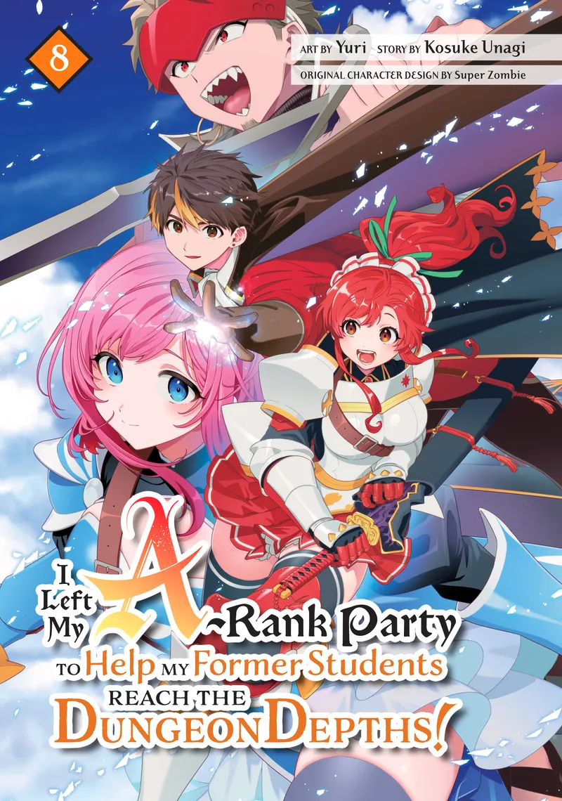 Cover of I Left my A-Rank Party to Help My Former Students Reach the Dungeon Depths! Vol 8