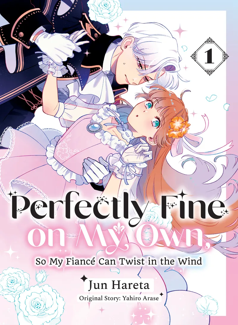 Cover of Perfectly Fine on My Own, So My Fiancé Can Twist in the Wind Vol. 1