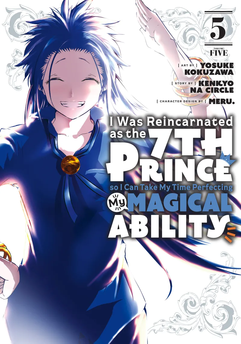 Cover of I Was Reincarnated as the 7th Prince so I Can Take My Time Perfecting My Magical Ability Vol 5