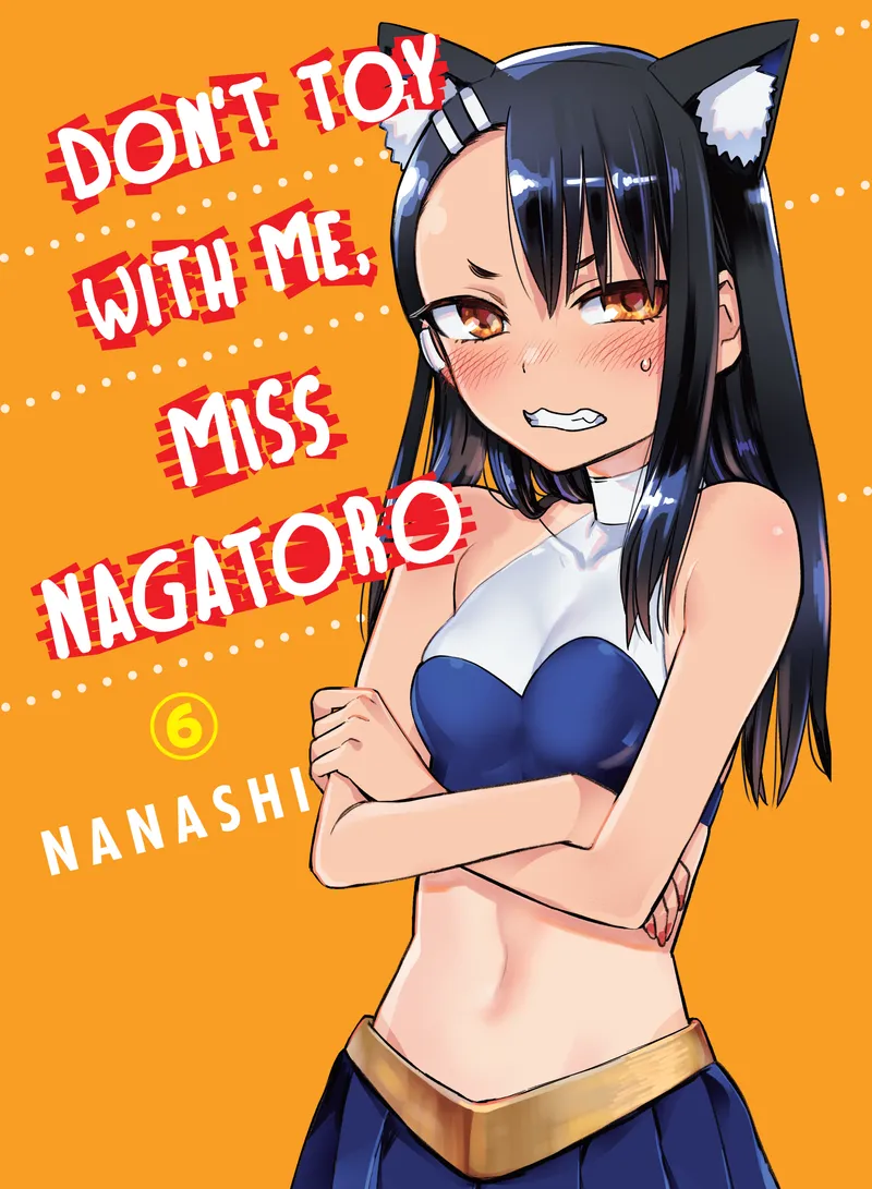 Cover of Don't Toy With Me, Miss Nagatoro Vol 6
