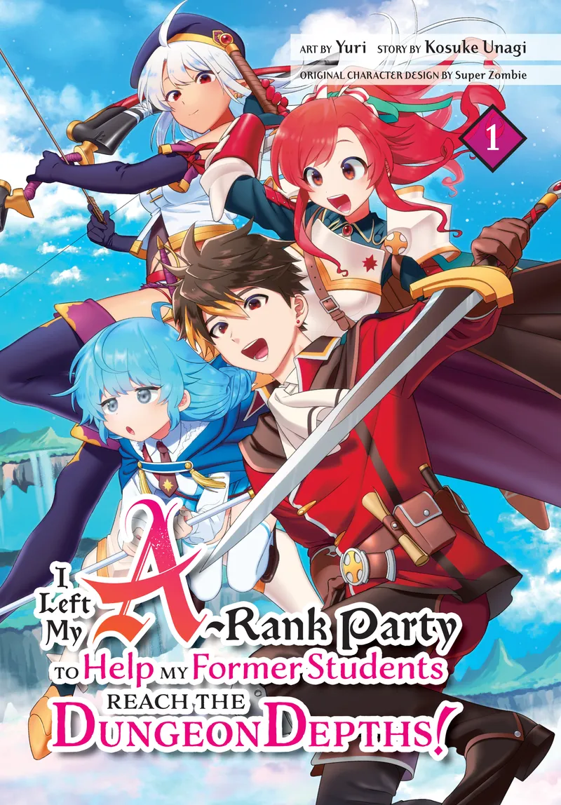 Cover of I Left my A-Rank Party to Help My Former Students Reach the Dungeon Depths! Vol. 1