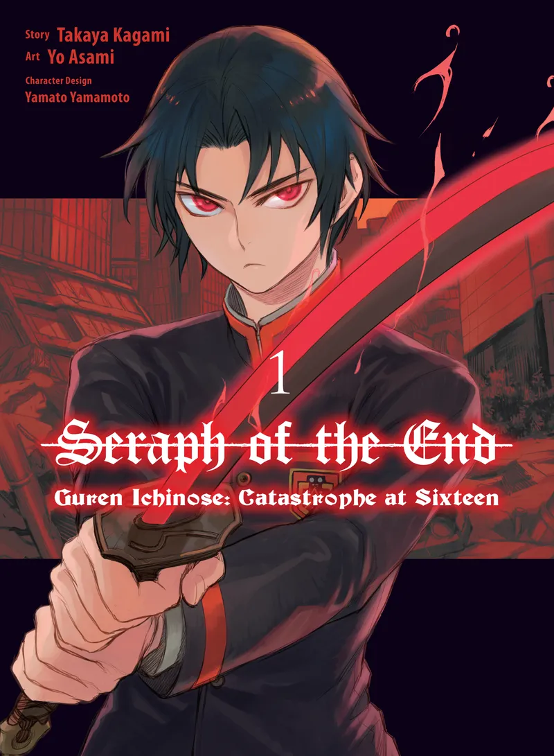 Cover of Seraph of the End: Guren Ichinose: Catastrophe at Sixteen Vol. 1