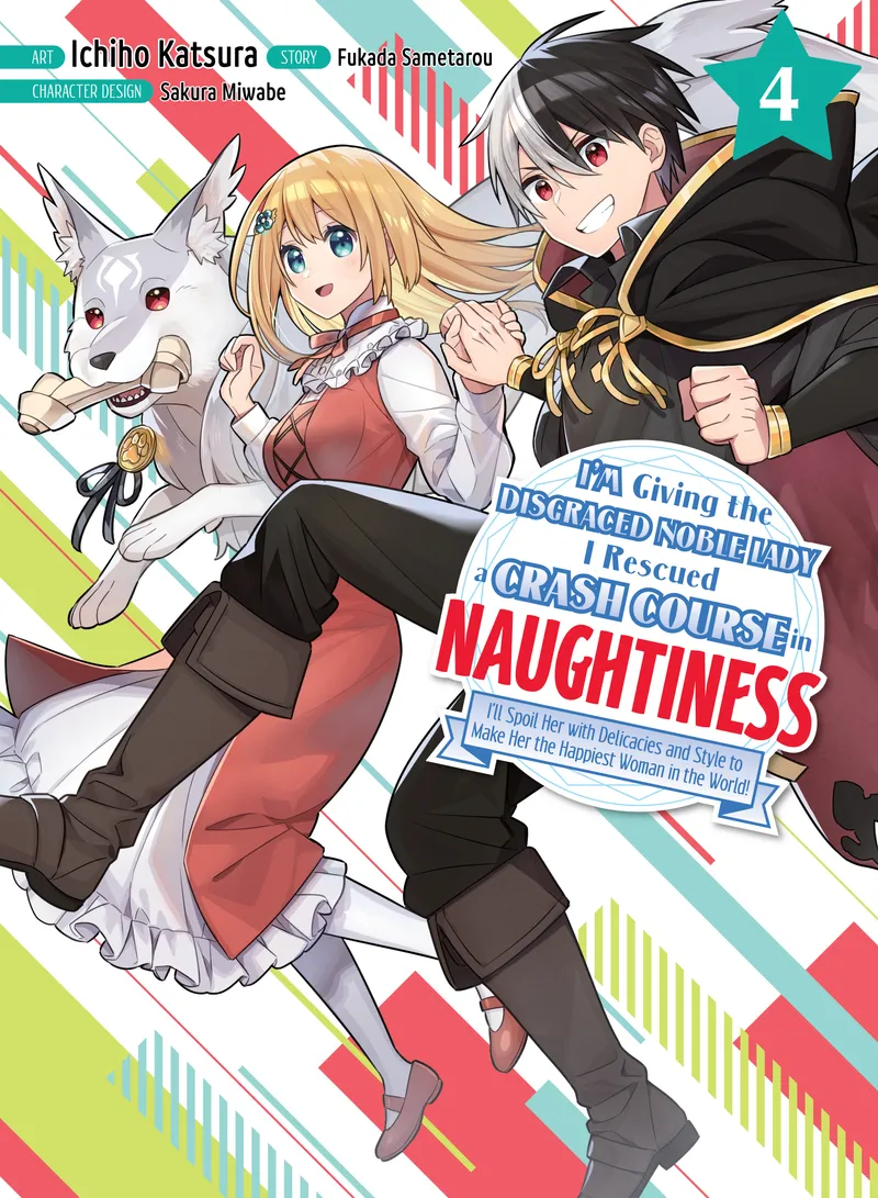 Cover of I'm Giving the Disgraced Noble Lady I Rescued a Crash Course in Naughtiness Vol 4