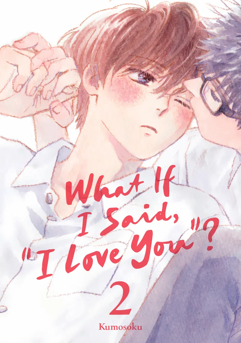 Cover of What If I Said, "I Love You"? Vol 2
