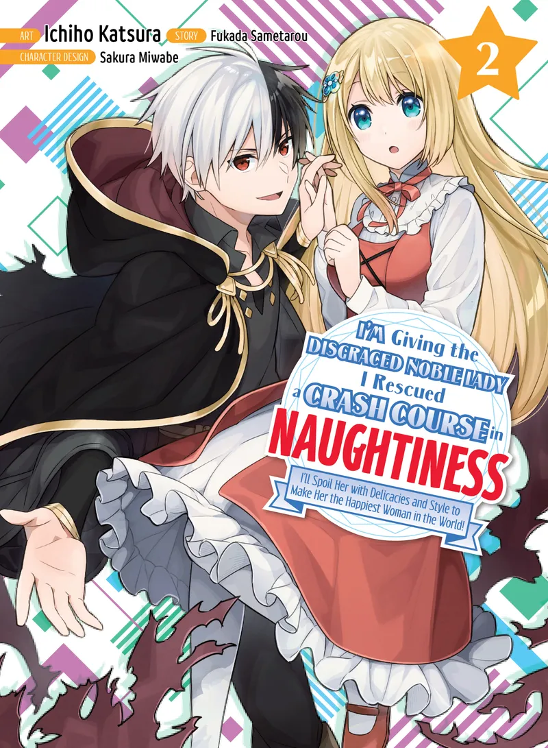 Cover of I'm Giving the Disgraced Noble Lady I Rescued a Crash Course in Naughtiness Vol 2