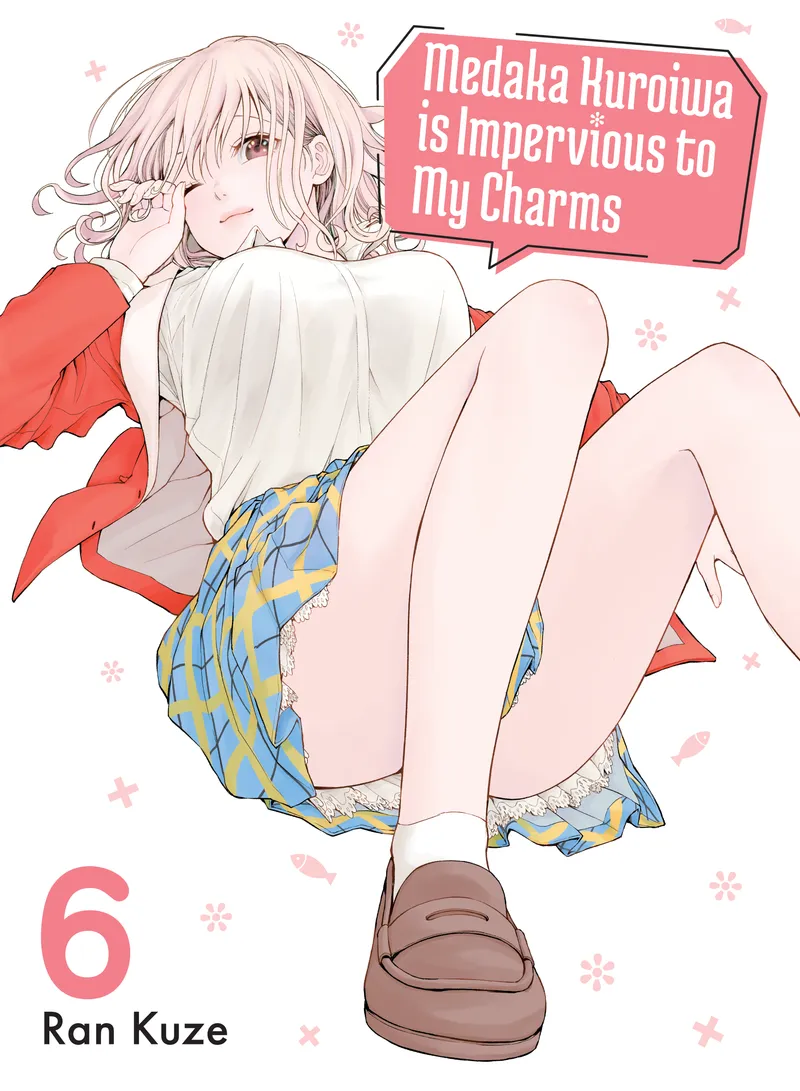 Cover of Medaka Kuroiwa is Impervious to My Charms Vol 6