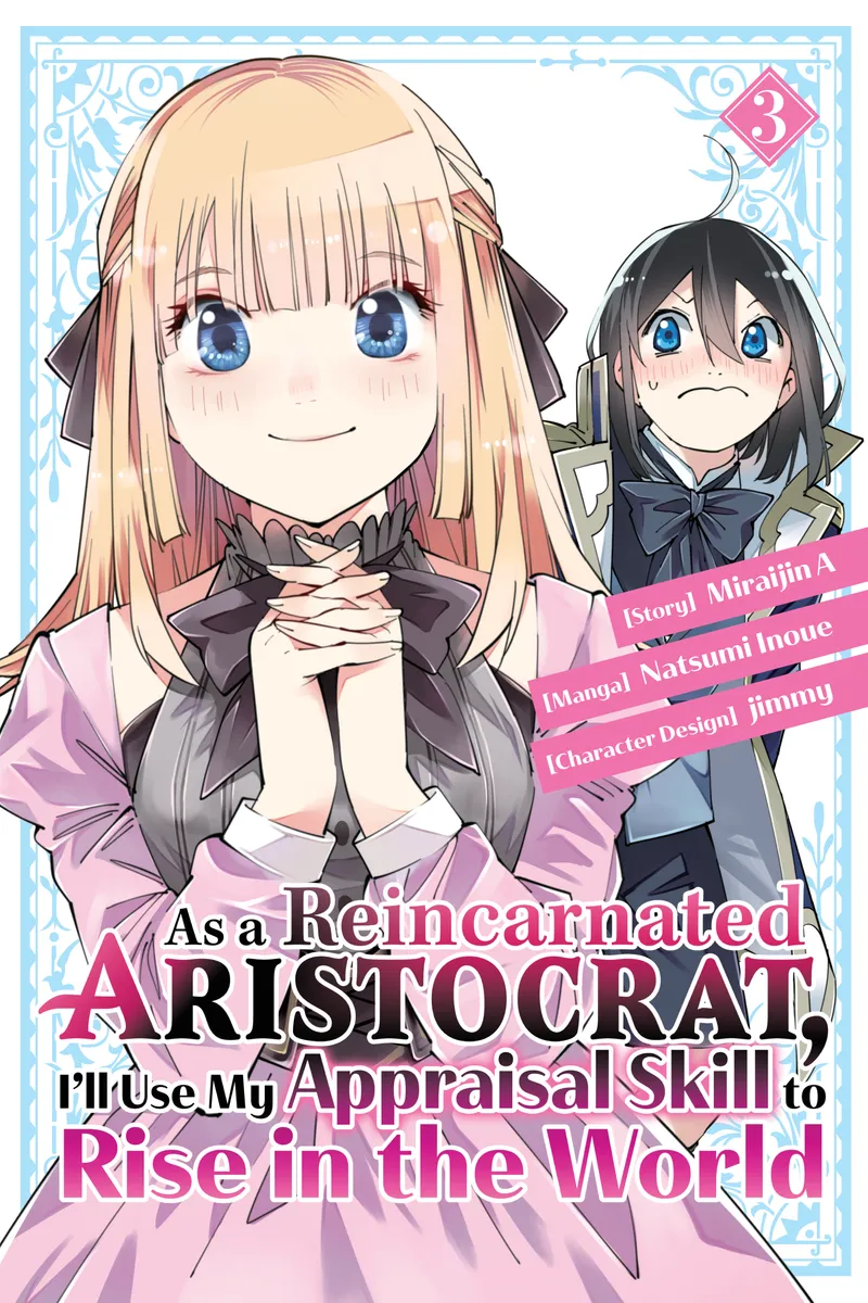 Cover of As a Reincarnated Aristocrat, I'll Use My Appraisal Skill to Rise in the World Vol 3